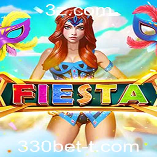 Fiesta: O Empolgante Mundo do Jogo com 330bet