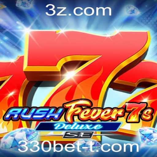 RushFever7sDeluxeSE: Descubra a Emoção e As Regras do Jogo com 330bet